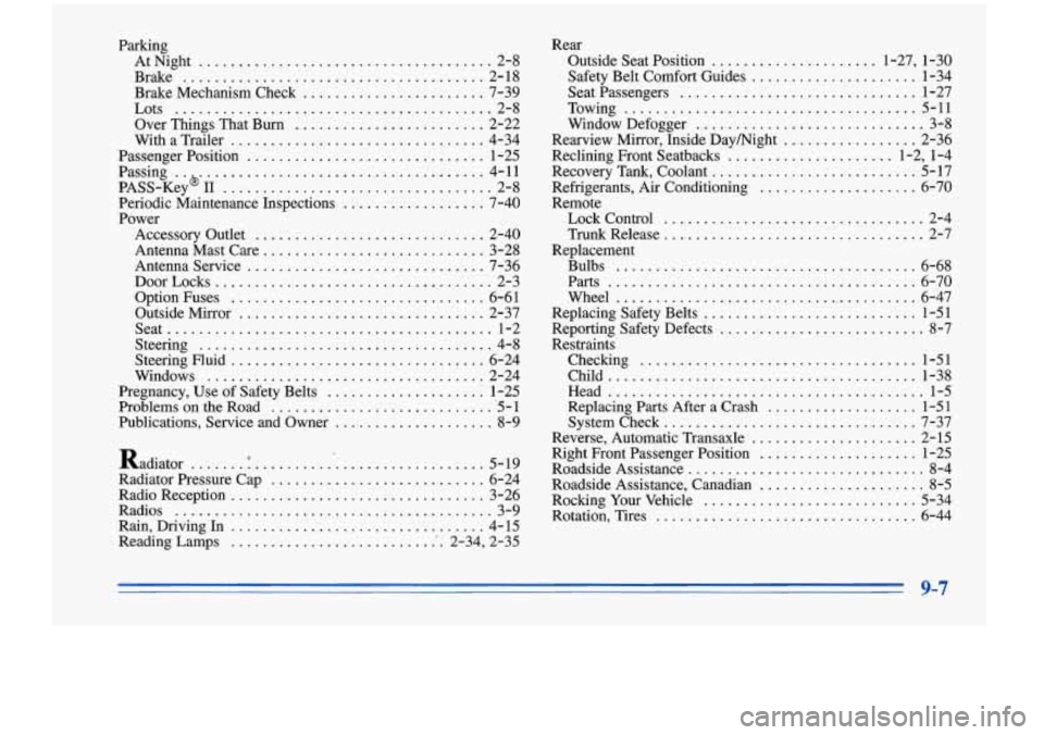 Oldsmobile Cutlass Supreme 1996 Owners Manuals Parking AtNight
..................................... 2-8
Brake
...................................... 2-18
Brake Mechanism Check
....................... 7-39
Lots
........................... Oldsmobile Cutlass Supreme 1996 Owners Manuals Parking AtNight
..................................... 2-8
Brake
...................................... 2-18
Brake Mechanism Check
....................... 7-39
Lots
...........................