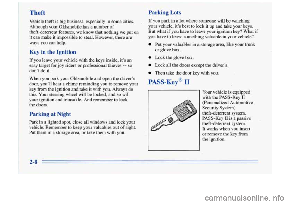 Oldsmobile Cutlass Supreme 1996  s Repair Manual I 
Theft 
Vehicle  theft is big  business,  especially  in  some  cities. 
Although  your  Oldsmobile  has  a  number  of 
theft-deterrent  features,  we  know  that  nothing  we put  on 
it can  make