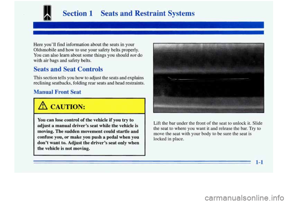 Oldsmobile Cutlass Supreme 1996 Owners Manuals R Section 1 Seats and Restraint Systems
Here you’ll find information about the seats in your
Oldsmobile and how to use your safety belts properly.
You can also learn about some things Oldsmobile Cutlass Supreme 1996 Owners Manuals R Section 1 Seats and Restraint Systems
Here you’ll find information about the seats in your
Oldsmobile and how to use your safety belts properly.
You can also learn about some things