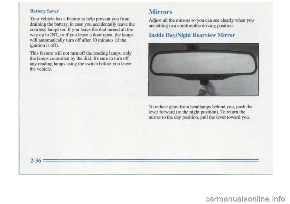 Oldsmobile Cutlass Supreme 1996  Owners Manuals To reduce glare from headlamps behind you; push. the 
lever. forward (to the  night position): To. rem the  
&or to the day positioh, pull the lever toward you.  