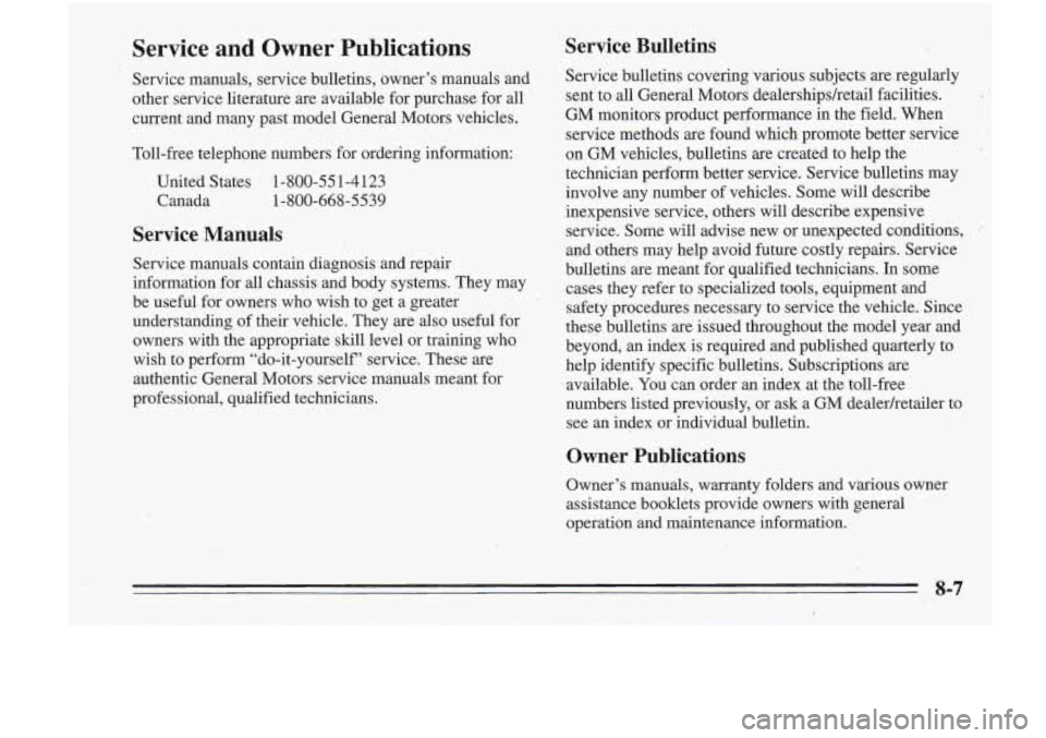 Oldsmobile Cutlass Supreme 1995 Owners Manuals Service and Owner Publications
Service manuals, service bulletins, owner’s manuals and
other. service literature are available for purchase for all
current and many past model Gen Oldsmobile Cutlass Supreme 1995 Owners Manuals Service and Owner Publications
Service manuals, service bulletins, owner’s manuals and
other. service literature are available for purchase for all
current and many past model Gen
