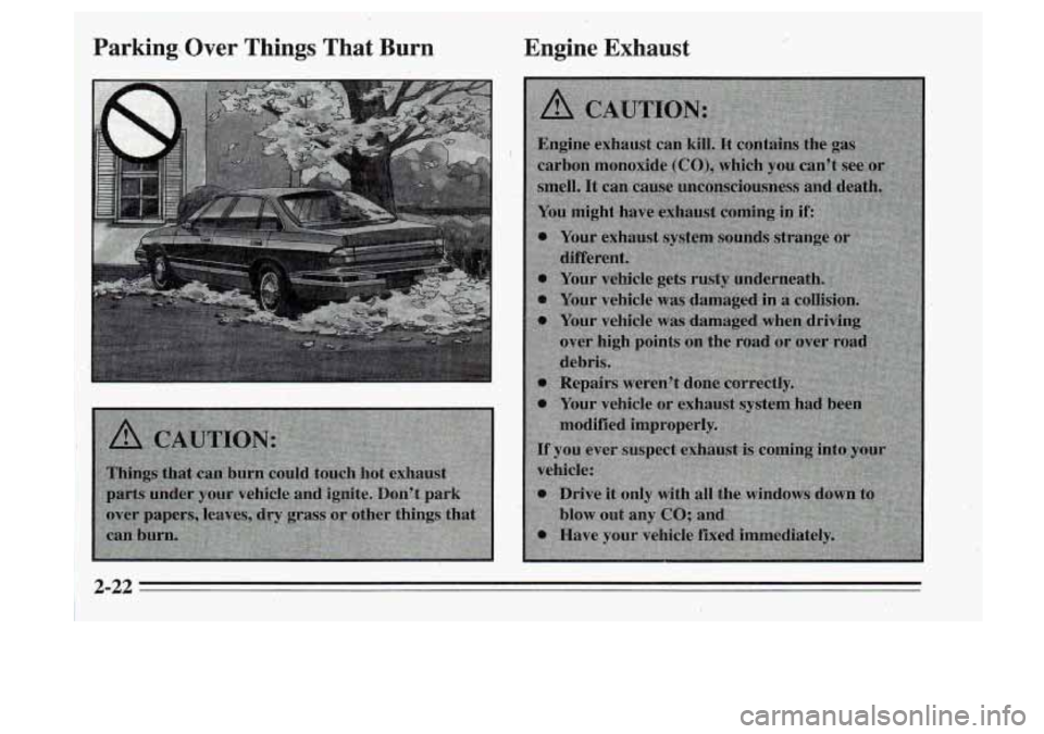 Oldsmobile Cutlass Supreme 1995  Owners Manuals Parking Over Things That  Burn 
Engine  Exhaust 
I  