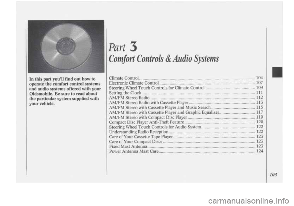 Oldsmobile Cutlass Supreme 1994 Owners Manuals In this part you’ll find out how to
operate the comfort control systems
and
audio systems offered with your
Oldsmobile. Be sure to read about
the particular system supplied wit Oldsmobile Cutlass Supreme 1994 Owners Manuals In this part you’ll find out how to
operate the comfort control systems
and
audio systems offered with your
Oldsmobile. Be sure to read about
the particular system supplied wit