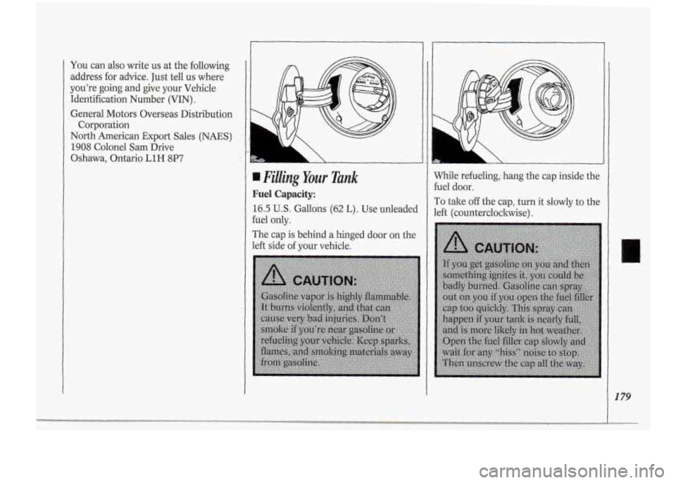 Oldsmobile Cutlass Supreme 1994 Owners Manuals llou can also write us at the following
iddress for advice. Just tell us where
{ou’re going and give your Vehicle
Identification Number
(VIN) .
General Motors Overseas Distribution Oldsmobile Cutlass Supreme 1994 Owners Manuals llou can also write us at the following
iddress for advice. Just tell us where
{ou’re going and give your Vehicle
Identification Number
(VIN) .
General Motors Overseas Distribution