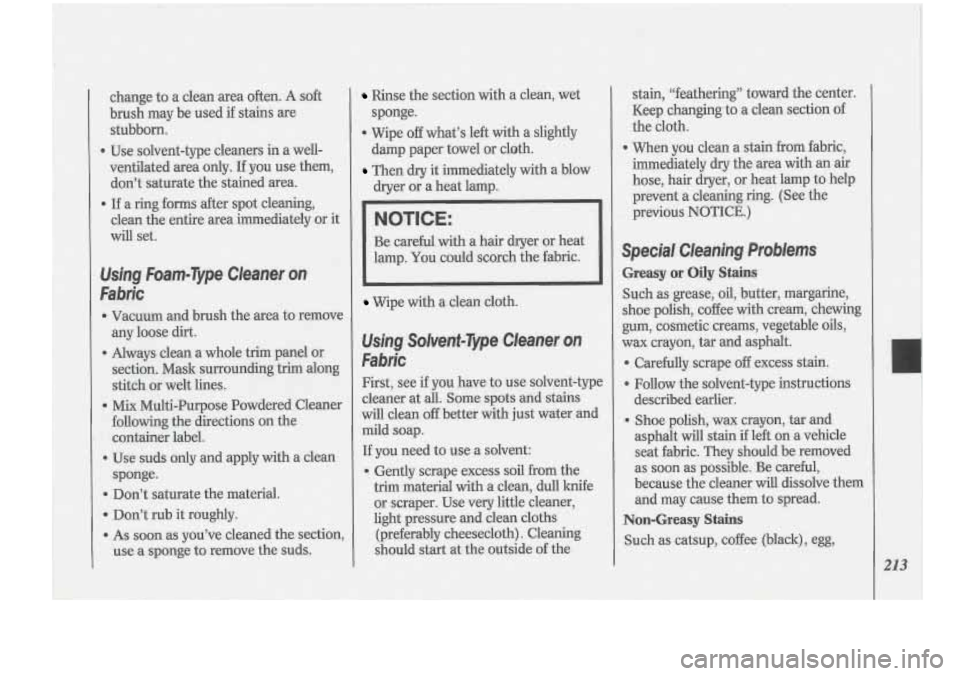 Oldsmobile Cutlass Supreme 1994 Owners Manuals Rinse the section with a clean, wet
0 Wipe off whats left with a slightly
Then dry it immediately with a blow
sponge.
damp
paper: towel
or clsth.
dryer or a heat lamp.
.NOTICE:
Ek Oldsmobile Cutlass Supreme 1994 Owners Manuals Rinse the section with a clean, wet
0 Wipe off whats left with a slightly
Then dry it immediately with a blow
sponge.
damp
paper: towel
or clsth.
dryer or a heat lamp.
.NOTICE:
Ek