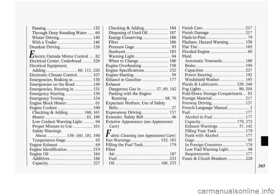 Oldsmobile Cutlass Supreme 1994  Owners Manuals Passing ........................................... 132 
Winter  Driving 
............................... 140 
With  a  Trailer 
................................ 146 
Drunken  Driving 
...............