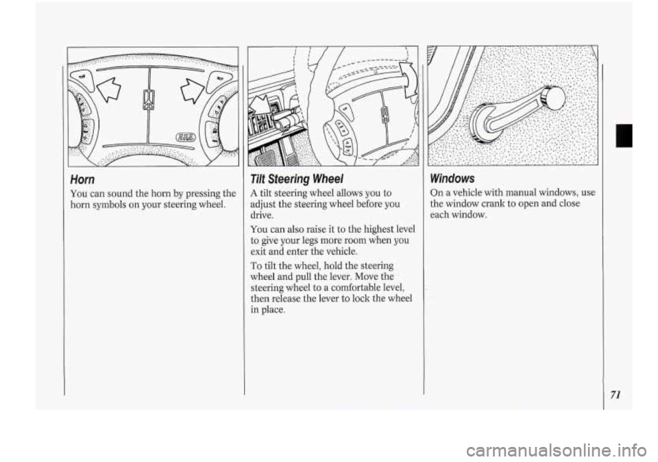 Oldsmobile Cutlass Supreme 1994 s Manual PDF Horn
You can sound the horn by pressing the
horn symbols on your steering wheel.
Tilt Steering Wheel
A tilt steering wheel allows you to
adjust.the steering wheel before you
drive. Oldsmobile Cutlass Supreme 1994 s Manual PDF Horn
You can sound the horn by pressing the
horn symbols on your steering wheel.
Tilt Steering Wheel
A tilt steering wheel allows you to
adjust.the steering wheel before you
drive.
