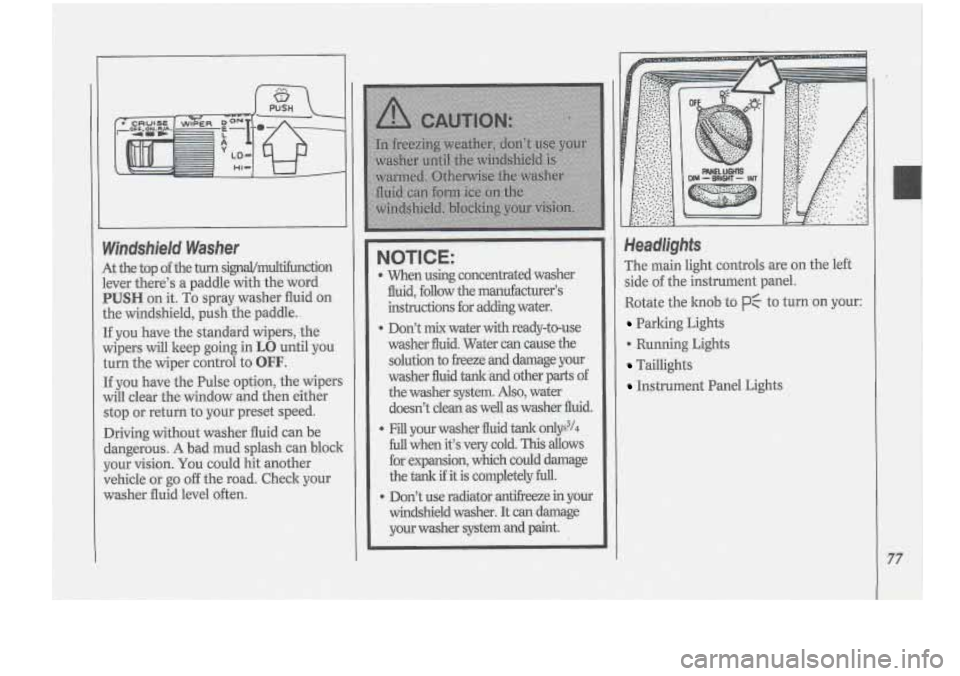 Oldsmobile Cutlass Supreme 1994 s Manual PDF ^^
Headlights
The main light controls are on the left
side of the instrument panel..
Rotate the
knob to PC to turn on your:
Parking Lights
0 Running Lights
Taillights
Instrument Oldsmobile Cutlass Supreme 1994 s Manual PDF ^^
Headlights
The main light controls are on the left
side of the instrument panel..
Rotate the
knob to PC to turn on your:
Parking Lights
0 Running Lights
Taillights
Instrument