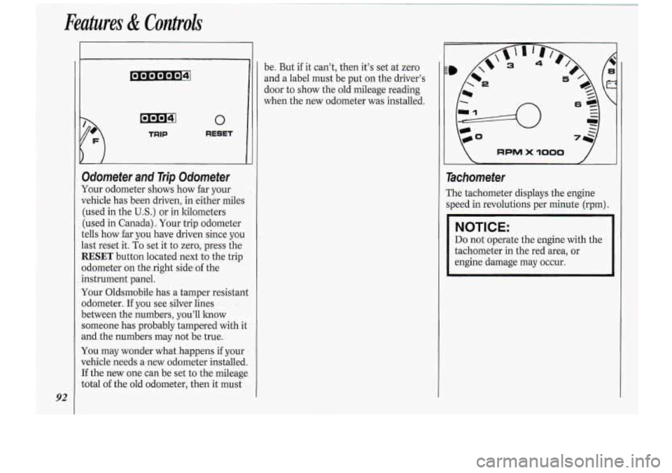 Oldsmobile Cutlass Supreme 1994 s Owners Manual Features & Controls
be. But if it can’t, then it’s set at zero
and a label must be put
on the driver’s
door to show the old mileage reading
when the new odometer was installed. Oldsmobile Cutlass Supreme 1994 s Owners Manual Features & Controls
be. But if it can’t, then it’s set at zero
and a label must be put
on the driver’s
door to show the old mileage reading
when the new odometer was installed.