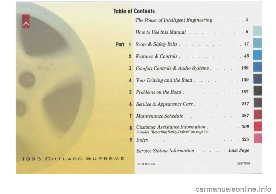 Oldsmobile Cutlass Supreme 1993  Owners Manuals .... 
.... 
.3 
.6 
11 
. -~ ,. .. , . , I- 
. ,139 
. 187 
. 217 
. 287 
. 309 
. 325 
. ..  