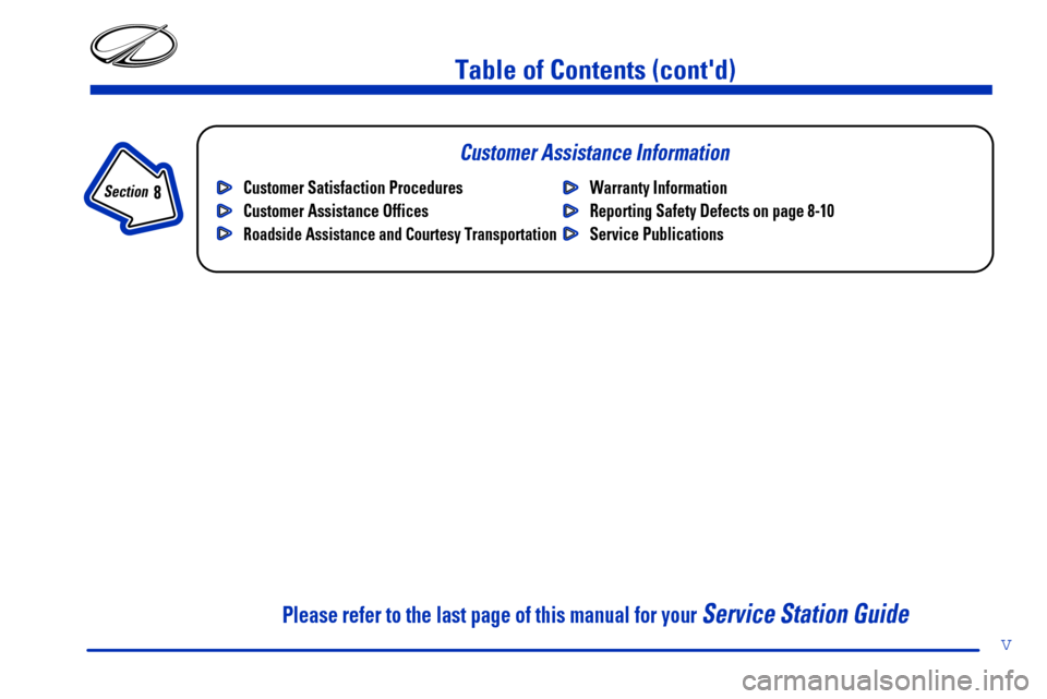 Oldsmobile Silhouette 2000  Owners Manuals Table of Contents (contd)
Customer Assistance Information
In the Index you will find an alphabetical listing of almost every subject in this manual. 
 You can use it to quickly find something you wan