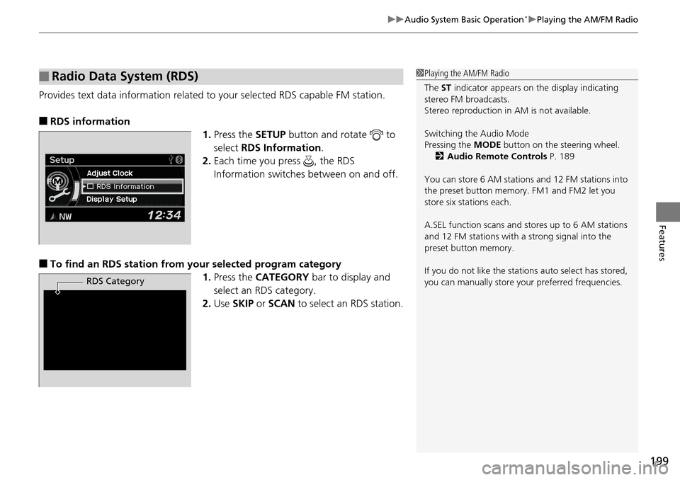 Acura RDX 2016 Manual PDF 199
uuAudio System Basic Operation*uPlaying the AM/FM Radio
Features
Provides text data information related to your selected RDS capable FM station.
■RDS information
1.Press the SETUP button and ro Acura RDX 2016 Manual PDF 199
uuAudio System Basic Operation*uPlaying the AM/FM Radio
Features
Provides text data information related to your selected RDS capable FM station.
■RDS information
1.Press the SETUP button and ro