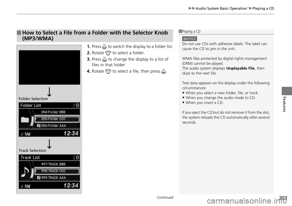 Acura RDX 2016 Manual PDF Continued203
uuAudio System Basic Operation*uPlaying a CD
Features
1. Press to switch the display to a folder list.
2. Rotate to select a folder.
3. Press to change the display to a list of
fil Acura RDX 2016 Manual PDF Continued203
uuAudio System Basic Operation*uPlaying a CD
Features
1. Press to switch the display to a folder list.
2. Rotate to select a folder.
3. Press to change the display to a list of
fil