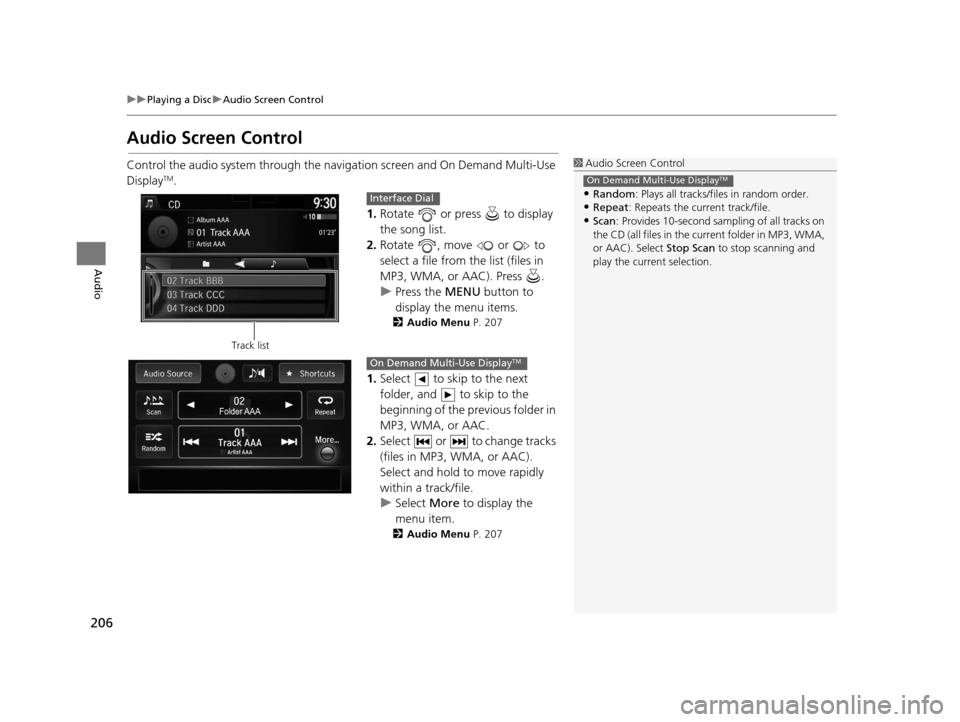Acura RDX 2016 Navigation Manual 206
uuPlaying a Disc uAudio Screen Control
Audio
Audio Screen Control
Control the audio system through the navigation screen and On Demand Multi-Use
DisplayTM.
1.Rotate or press to display
the s Acura RDX 2016 Navigation Manual 206
uuPlaying a Disc uAudio Screen Control
Audio
Audio Screen Control
Control the audio system through the navigation screen and On Demand Multi-Use
DisplayTM.
1.Rotate or press to display
the s