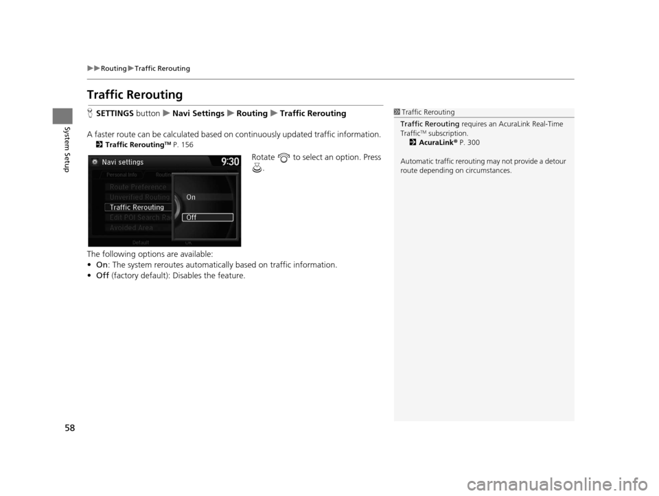 Acura RDX 2016 Navigation Manual 58
uuRouting uTraffic Rerouting
System Setup
Traffic Rerouting
H SETTINGS buttonuNavi Settings uRouting uTraffic Rerouting
A faster route can be calculated based on continuously updated traffic info Acura RDX 2016 Navigation Manual 58
uuRouting uTraffic Rerouting
System Setup
Traffic Rerouting
H SETTINGS buttonuNavi Settings uRouting uTraffic Rerouting
A faster route can be calculated based on continuously updated traffic info
