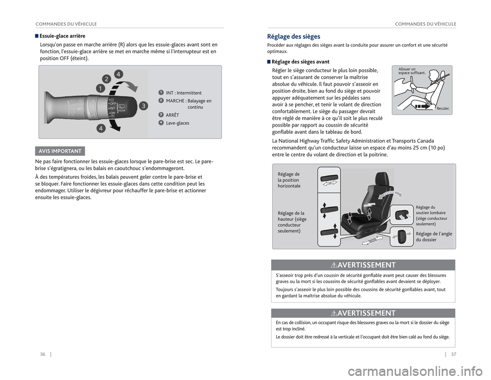 Acura RDX 2015  Guide du propriétaire (in French) 36    |
COMMANDES DU VÉHICULE
|    37
COMMANDES DU VÉHICULE
Réglage des siègesProcéder aux réglages des sièges avant la conduite pour assurer un confort et une sécurité 
optimaux. Réglage de