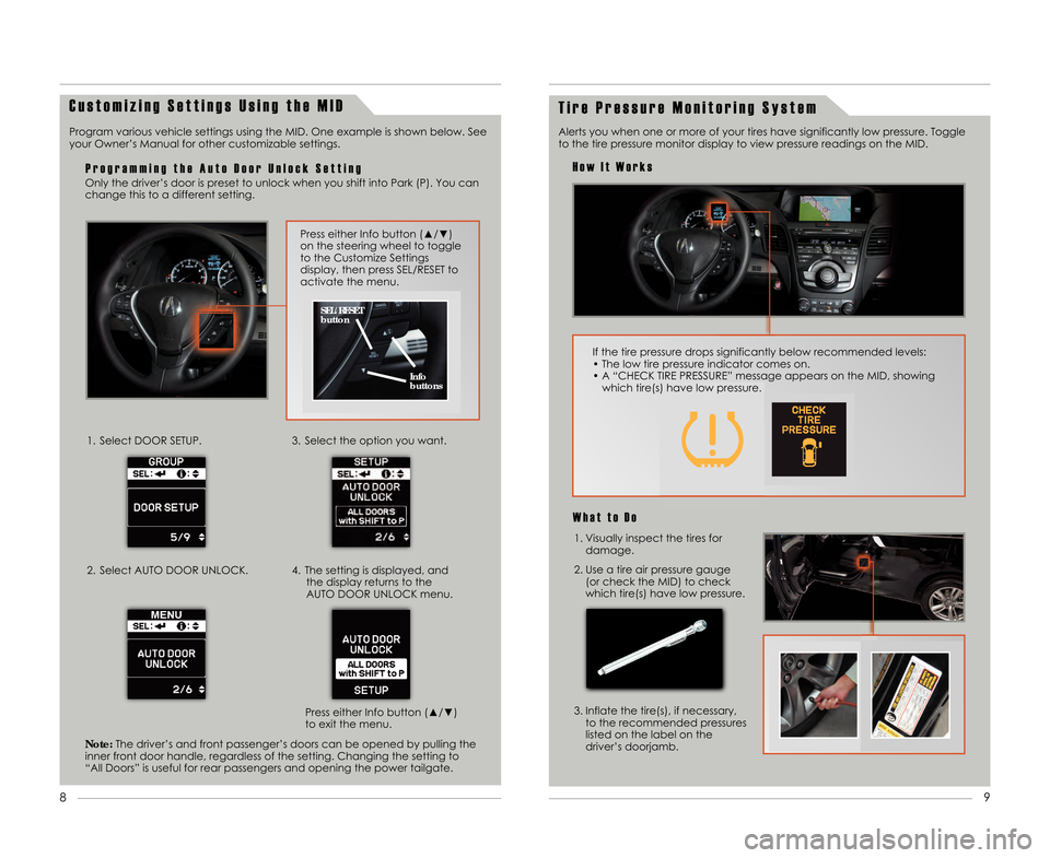 Acura RDX 2014  Advanced Technology Guide Note:The driver’s and front passenger’s doors can be \1opened by pulling the
inner front door handle\b regardless of the setting\1. Changing the setting to “All Doors” is useful for rear passe