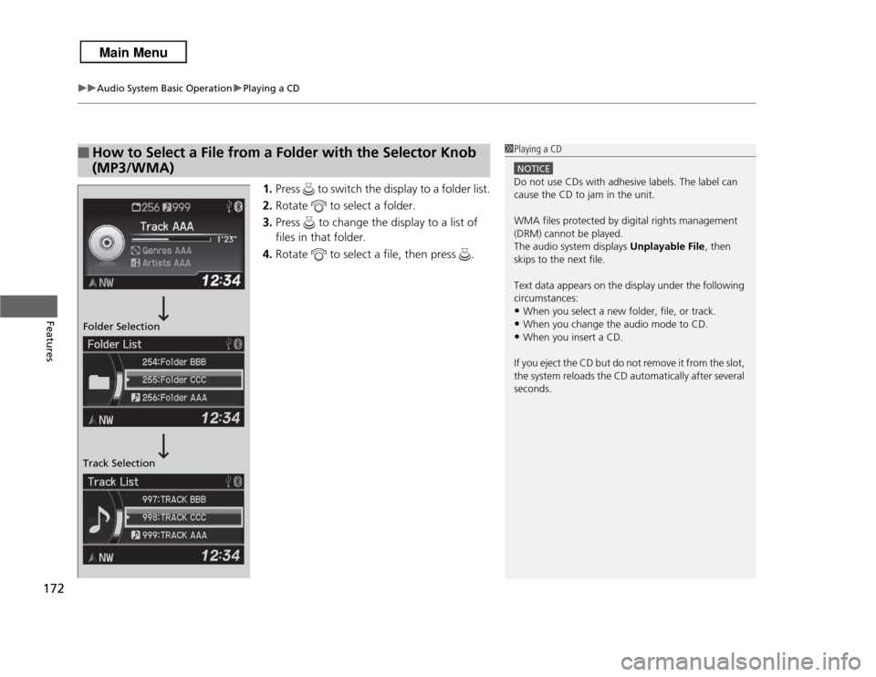 Acura RDX 2013 Owners Manual uuAudio System Basic Operation uPlaying a CD
172Features
1. Press to switch the display to a folder list.
2. Rotate to select a folder.
3. Press to change the display to a list of
files in that Acura RDX 2013 Owners Manual uuAudio System Basic Operation uPlaying a CD
172Features
1. Press to switch the display to a folder list.
2. Rotate to select a folder.
3. Press to change the display to a list of
files in that