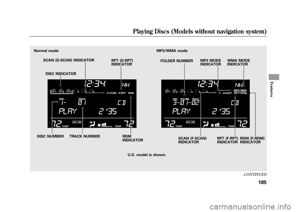 Acura RDX 2012 Owners Guide Normal modeMP3/WMA mode
SCAN (D-SCAN) INDICATOR RPT (D-RPT)
INDICATORFOLDER NUMBER
SCAN (F-SCAN)
INDICATOR RPT (F-RPT)
INDICATOR
DISC NUMBER TRACK NUMBER DISC INDICATOR
RDM (F-RDM)
INDICATOR
MP3 MODE
Acura RDX 2012 Owners Guide Normal modeMP3/WMA mode
SCAN (D-SCAN) INDICATOR RPT (D-RPT)
INDICATORFOLDER NUMBER
SCAN (F-SCAN)
INDICATOR RPT (F-RPT)
INDICATOR
DISC NUMBER TRACK NUMBER DISC INDICATOR
RDM (F-RDM)
INDICATOR
MP3 MODE