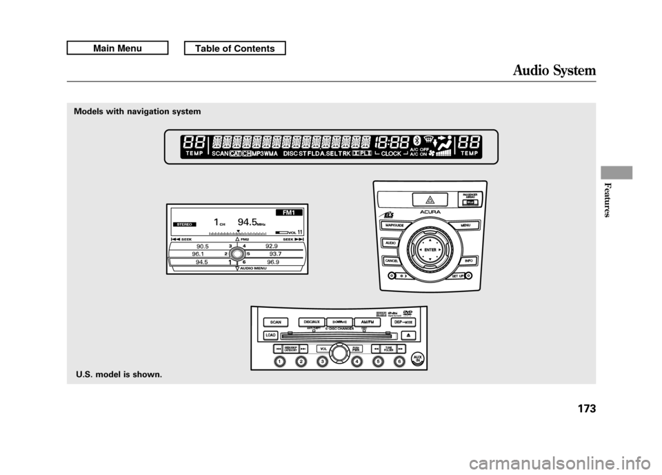 Acura RDX 2011 User Guide Models with navigation systemU.S. model is shown.
Audio System
173
Features
10/06/08 17:42:32 11 ACURA RDX MMC North America Owners M 50 31STK640 enu Acura RDX 2011 User Guide Models with navigation systemU.S. model is shown.
Audio System
173
Features
10/06/08 17:42:32 11 ACURA RDX MMC North America Owners M 50 31STK640 enu
