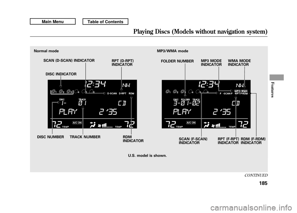 Acura RDX 2011 Owners Guide Normal modeMP3/WMA mode
SCAN (D-SCAN) INDICATOR RPT (D-RPT)
INDICATORFOLDER NUMBER
SCAN (F-SCAN)
INDICATOR RPT (F-RPT)
INDICATOR
DISC NUMBER TRACK NUMBER DISC INDICATOR
RDM (F-RDM)
INDICATOR
MP3 MODE
Acura RDX 2011 Owners Guide Normal modeMP3/WMA mode
SCAN (D-SCAN) INDICATOR RPT (D-RPT)
INDICATORFOLDER NUMBER
SCAN (F-SCAN)
INDICATOR RPT (F-RPT)
INDICATOR
DISC NUMBER TRACK NUMBER DISC INDICATOR
RDM (F-RDM)
INDICATOR
MP3 MODE