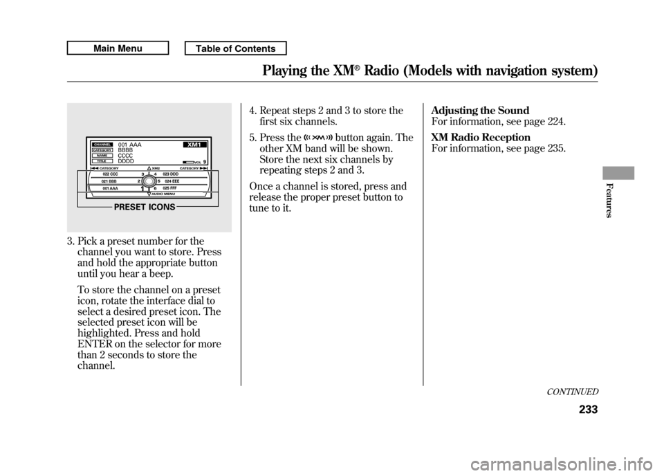 Acura RDX 2011 Manual PDF 3. Pick a preset number for thechannel you want to store. Press
and hold the appropriate button
until you hear a beep.
To store the channel on a preset
icon, rotate the interface dial to
select a desi Acura RDX 2011 Manual PDF 3. Pick a preset number for thechannel you want to store. Press
and hold the appropriate button
until you hear a beep.
To store the channel on a preset
icon, rotate the interface dial to
select a desi