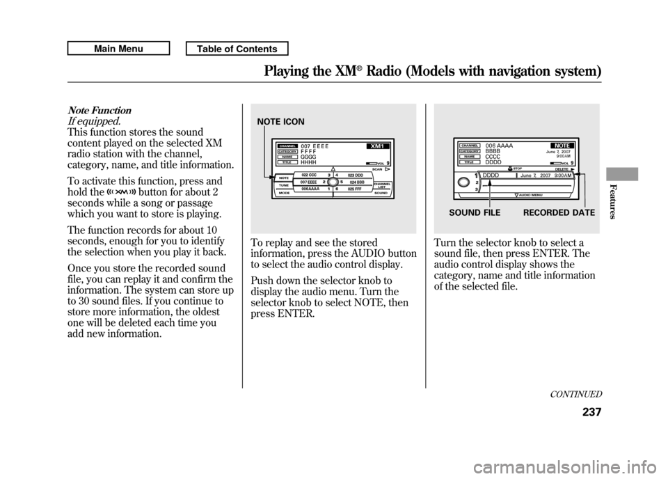 Acura RDX 2011 Manual PDF Note FunctionIf equipped.This function stores the sound
content played on the selected XM
radio station with the channel,
category, name, and title information.
To activate this function, press and
ho Acura RDX 2011 Manual PDF Note FunctionIf equipped.This function stores the sound
content played on the selected XM
radio station with the channel,
category, name, and title information.
To activate this function, press and
ho