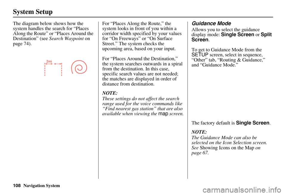 Acura RDX 2011 Navigation Manual 108Navigation System
System Setup
The diagram below shows how the
system handles the search for “Places
Along the Route” or “Places Around the
Destination” (see Search Waypoint on
page 74 Acura RDX 2011 Navigation Manual 108Navigation System
System Setup
The diagram below shows how the
system handles the search for “Places
Along the Route” or “Places Around the
Destination” (see Search Waypoint on
page 74