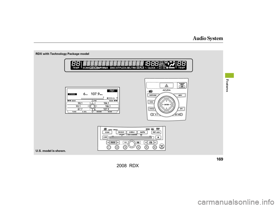 Acura RDX 2008  Owners Manual Audio System
Features
169
U.S. model is shown. 
RDX with Technology Package model
\f—\f—\f
y
y
() 
\fy\f
y
 2008  RDX   