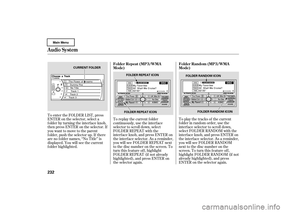 Acura RL 2007 Owners Manual To play the tracks of the current
f older in random order, use the
interf ace selector to scroll down,
select FOLDER RANDOM with the
interf ace knob, and press ENTER on
the interf ace selector. As a r Acura RL 2007 Owners Manual To play the tracks of the current
f older in random order, use the
interf ace selector to scroll down,
select FOLDER RANDOM with the
interf ace knob, and press ENTER on
the interf ace selector. As a r