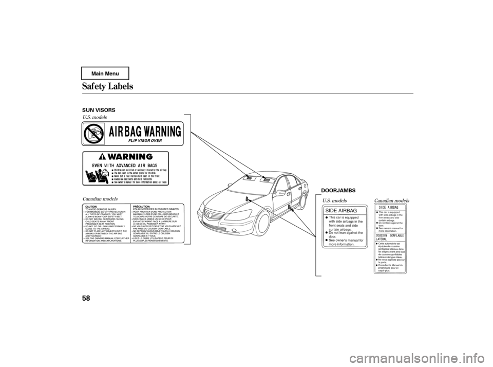 Acura RL 2007 Workshop Manual U.S. modelsCanadian models U.S. modelsCanadian models
Saf ety L abels
58
DOORJAMBS
SUN VISORS
——
y

y
(yy 