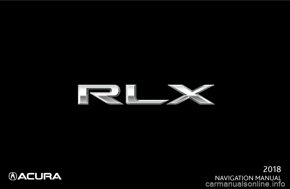 Acura RLX 2018  Navigation Manual 2018 
NAVIGATION MANUAL 