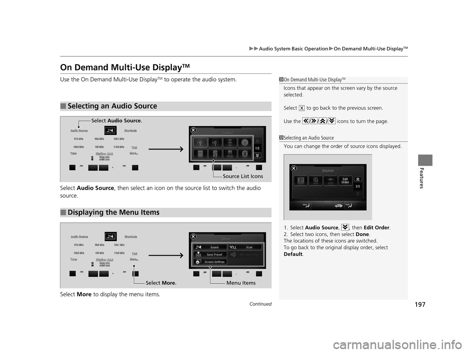 Acura RLX 2017 Workshop Manual 197
uuAudio System Basic Operation uOn Demand Multi-Use DisplayTM
Continued
Features
On Demand Multi-Use DisplayTM
Use the On Demand Multi-Use DisplayTM to operate the audio system.
Select Audio Sour Acura RLX 2017 Workshop Manual 197
uuAudio System Basic Operation uOn Demand Multi-Use DisplayTM
Continued
Features
On Demand Multi-Use DisplayTM
Use the On Demand Multi-Use DisplayTM to operate the audio system.
Select Audio Sour