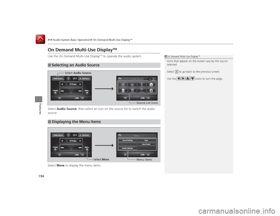 Acura RLX 2015 Workshop Manual 194
uuAudio System Basic Operation uOn Demand Multi-Use Display
TM
Features
On Demand Multi-Use Display
TM
Use the On Demand Multi-Use Display
TM to operate the audio system.
Select Audio Source , th Acura RLX 2015 Workshop Manual 194
uuAudio System Basic Operation uOn Demand Multi-Use Display
TM
Features
On Demand Multi-Use Display
TM
Use the On Demand Multi-Use Display
TM to operate the audio system.
Select Audio Source , th