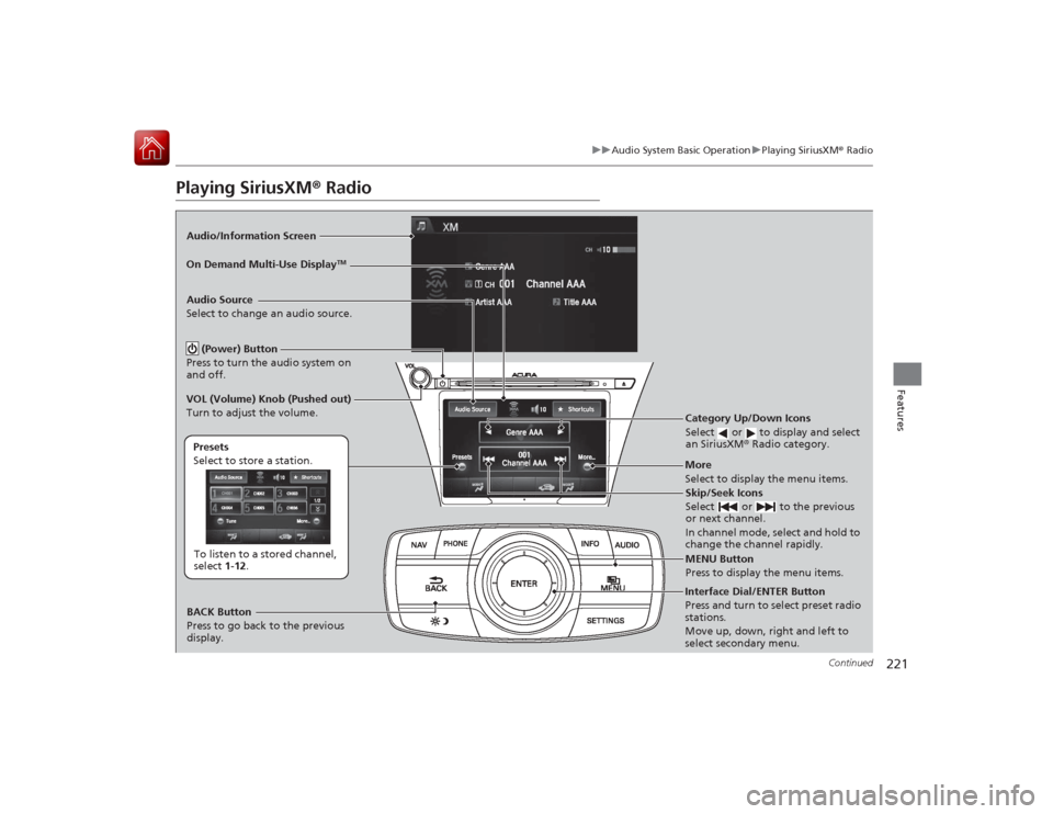 Acura RLX 2015 Manual PDF 221
uuAudio System Basic Operation uPlaying SiriusXM ® Radio
Continued
Features
Playing SiriusXM ® RadioAudio/Information Screen
On Demand Multi-Use Display
TM
Category Up/Down Icons
Select or t Acura RLX 2015 Manual PDF 221
uuAudio System Basic Operation uPlaying SiriusXM ® Radio
Continued
Features
Playing SiriusXM ® RadioAudio/Information Screen
On Demand Multi-Use Display
TM
Category Up/Down Icons
Select or t
