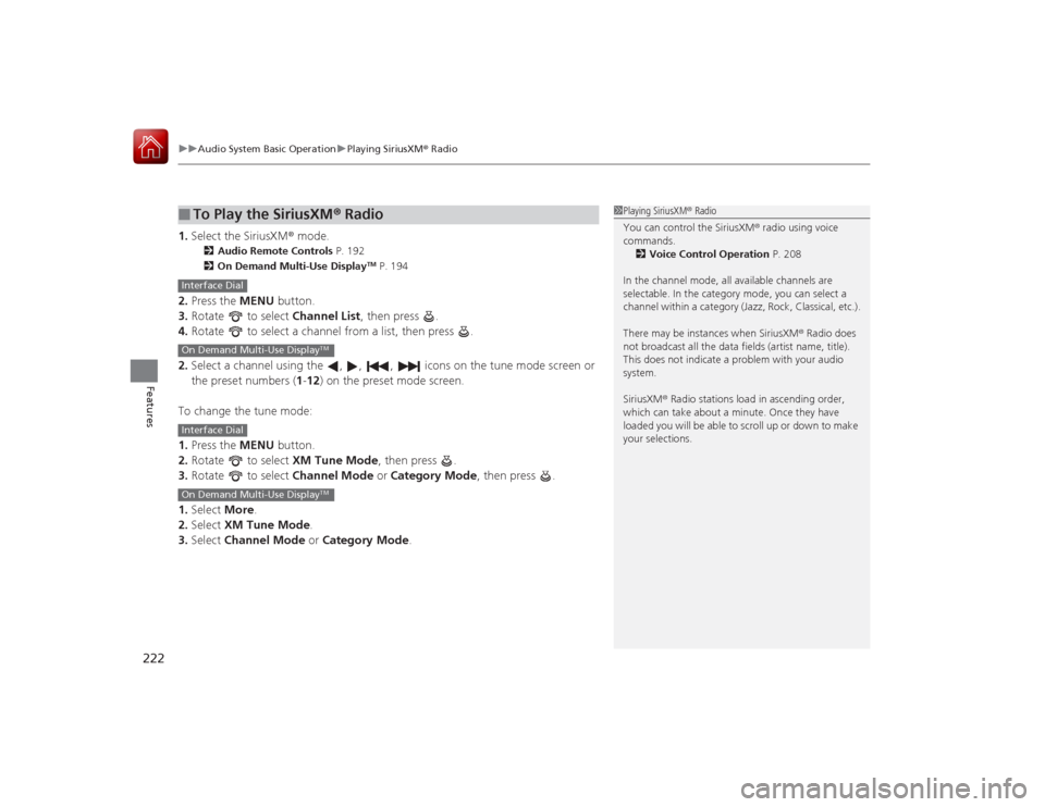 Acura RLX 2015 Manual PDF uuAudio System Basic Operation uPlaying SiriusXM ® Radio
222Features
1. Select the SiriusXM® mode.
2 Audio Remote Controls P. 192
2 On Demand Multi-Use Display
TM P. 194
2.Press the MENU button.
3 Acura RLX 2015 Manual PDF uuAudio System Basic Operation uPlaying SiriusXM ® Radio
222Features
1. Select the SiriusXM® mode.
2 Audio Remote Controls P. 192
2 On Demand Multi-Use Display
TM P. 194
2.Press the MENU button.
3