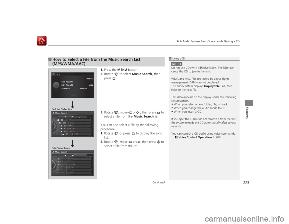 Acura RLX 2015 Workshop Manual Continued
225
uuAudio System Basic Operation uPlaying a CD
Features
1. Press the MENU button.
2. Rotate to select Music Search, then
press .
3. Rotate , move or , then press to
select a fi Acura RLX 2015 Workshop Manual Continued
225
uuAudio System Basic Operation uPlaying a CD
Features
1. Press the MENU button.
2. Rotate to select Music Search, then
press .
3. Rotate , move or , then press to
select a fi