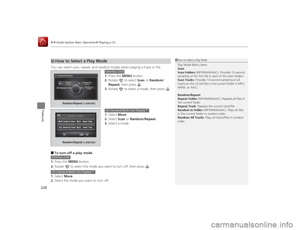 Acura RLX 2015 Workshop Manual uuAudio System Basic Operation uPlaying a CD
226Features
You can select scan, repeat, and random modes when playing a track or file.
1.Press the MENU button.
2. Rotate to select Scan or Random/
Re Acura RLX 2015 Workshop Manual uuAudio System Basic Operation uPlaying a CD
226Features
You can select scan, repeat, and random modes when playing a track or file.
1.Press the MENU button.
2. Rotate to select Scan or Random/
Re