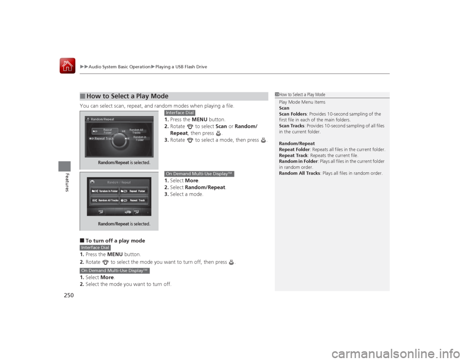 Acura RLX 2015 Workshop Manual uuAudio System Basic Operation uPlaying a USB Flash Drive
250Features
You can select scan, repeat, and random modes when playing a file.
1.Press the MENU button.
2. Rotate to select Scan or Random Acura RLX 2015 Workshop Manual uuAudio System Basic Operation uPlaying a USB Flash Drive
250Features
You can select scan, repeat, and random modes when playing a file.
1.Press the MENU button.
2. Rotate to select Scan or Random