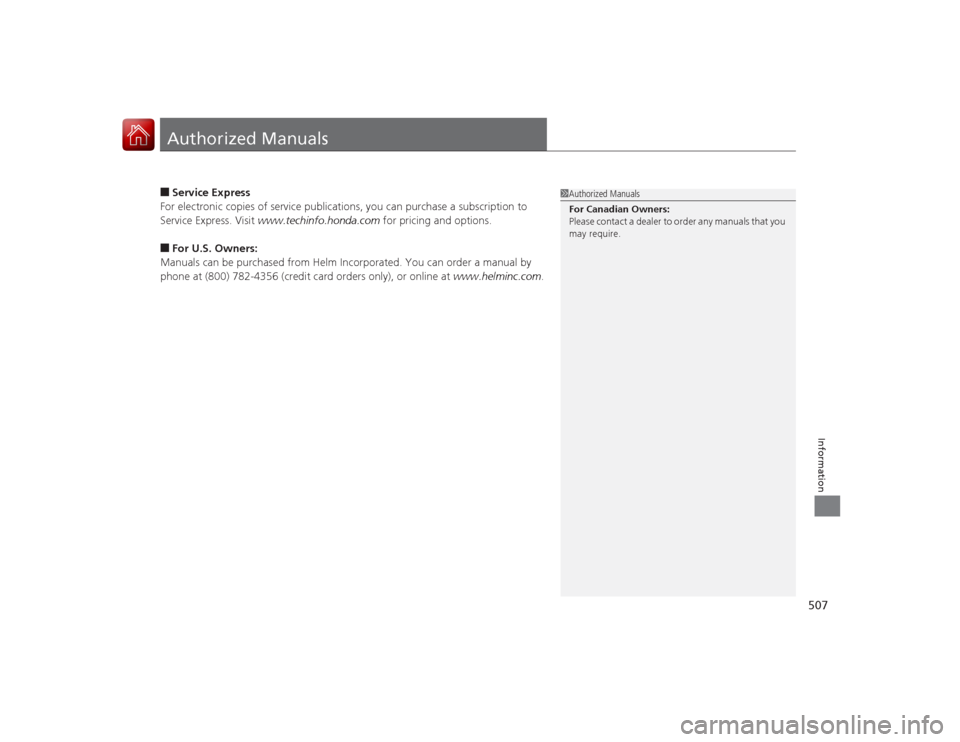 Acura RLX 2015  Owners Manual 507Information
Authorized Manuals■Service Express
For electronic copies of service publication s, you can purchase a subscription to 
Service Express. Visit  www.techinfo.honda.com  for pricing and 