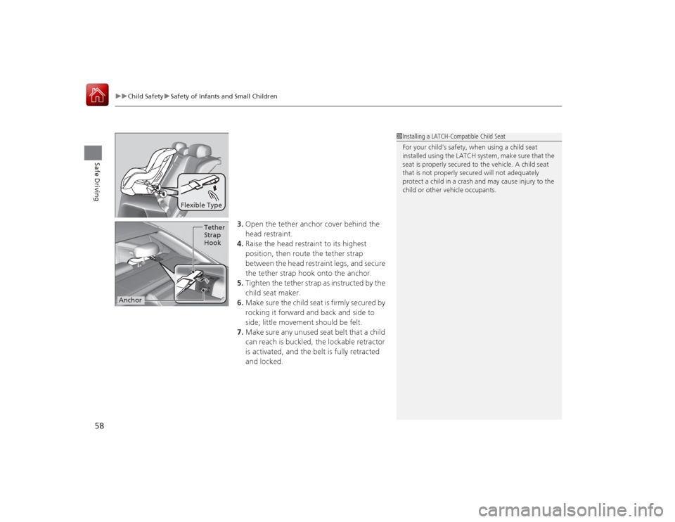 Acura RLX 2015 Workshop Manual uuChild Safety uSafety of Infants and Small Children
58Safe Driving
3. Open the tether anchor cover behind the
head restraint.
4. Raise the head restraint to its highest
position, then route the tet Acura RLX 2015 Workshop Manual uuChild Safety uSafety of Infants and Small Children
58Safe Driving
3. Open the tether anchor cover behind the
head restraint.
4. Raise the head restraint to its highest
position, then route the tet