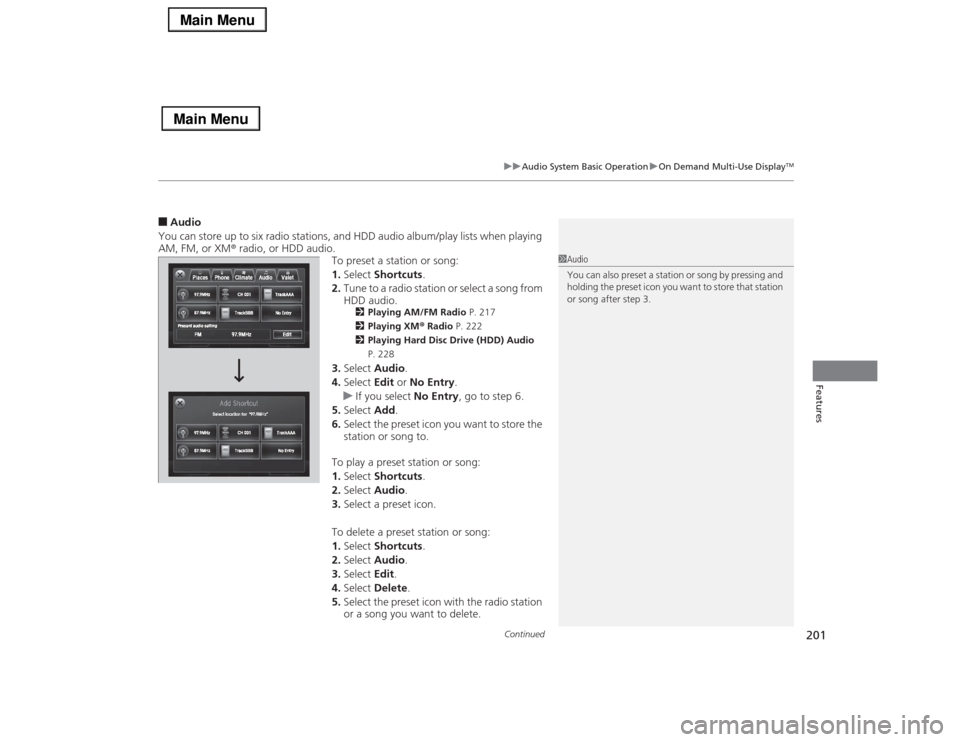 Acura RLX 2014 Repair Manual Continued
201
uuAudio System Basic OperationuOn Demand Multi-Use Display
TM
Features
■Audio
You can store up to six radio stations, and HDD audio album/play lists when playing
AM, FM, or XM® radio Acura RLX 2014 Repair Manual Continued
201
uuAudio System Basic OperationuOn Demand Multi-Use Display
TM
Features
■Audio
You can store up to six radio stations, and HDD audio album/play lists when playing
AM, FM, or XM® radio
