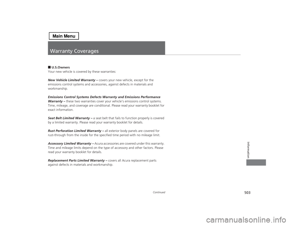Acura RLX 2014 Owners Manual 503
Continued
Information
Warranty Coverages■U.S.Owners
Your new vehicle is covered by these warranties:
New Vehicle Limited Warranty – covers your new vehicle, except for the
emissions control s Acura RLX 2014 Owners Manual 503
Continued
Information
Warranty Coverages■U.S.Owners
Your new vehicle is covered by these warranties:
New Vehicle Limited Warranty – covers your new vehicle, except for the
emissions control s