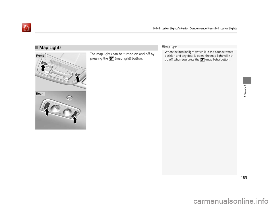 Acura RLX HYBRID 2020 Service Manual 183
uuInterior Lights/Interior Convenience Items uInterior Lights
Controls
The map lights can be turned on and off by
pressing the (map light) button.
■Map Lights1Map Lights
When the interior lig Acura RLX HYBRID 2020 Service Manual 183
uuInterior Lights/Interior Convenience Items uInterior Lights
Controls
The map lights can be turned on and off by
pressing the (map light) button.
■Map Lights1Map Lights
When the interior lig