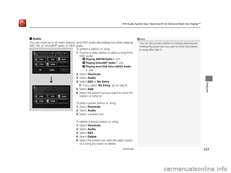 Acura RLX HYBRID 2020 Repair Manual Continued223
uuAudio System Basic Operation uOn Demand Multi-Use DisplayTM
Features
■Audio
You can store up to six radio stations, and HDD audio album/play lists when playing
AM, FM, or SiriusXM ® Acura RLX HYBRID 2020 Repair Manual Continued223
uuAudio System Basic Operation uOn Demand Multi-Use DisplayTM
Features
■Audio
You can store up to six radio stations, and HDD audio album/play lists when playing
AM, FM, or SiriusXM ®