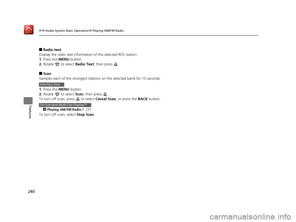 Acura RLX HYBRID 2020 Manual PDF 240
uuAudio System Basic Operation uPlaying AM/FM Radio
Features
■Radio text
Display the radio text information of the selected RDS station.
1. Press the MENU button.
2. Rotate to select Radio T Acura RLX HYBRID 2020 Manual PDF 240
uuAudio System Basic Operation uPlaying AM/FM Radio
Features
■Radio text
Display the radio text information of the selected RDS station.
1. Press the MENU button.
2. Rotate to select Radio T
