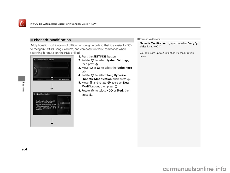 Acura RLX HYBRID 2020 Owners Manual uuAudio System Basic Operation uSong By VoiceTM (SBV)
264
Features
Add phonetic modifications of difficult or foreign words so that it is easier for SBV
to recognize artists, songs, albums, and comp Acura RLX HYBRID 2020 Owners Manual uuAudio System Basic Operation uSong By VoiceTM (SBV)
264
Features
Add phonetic modifications of difficult or foreign words so that it is easier for SBV
to recognize artists, songs, albums, and comp