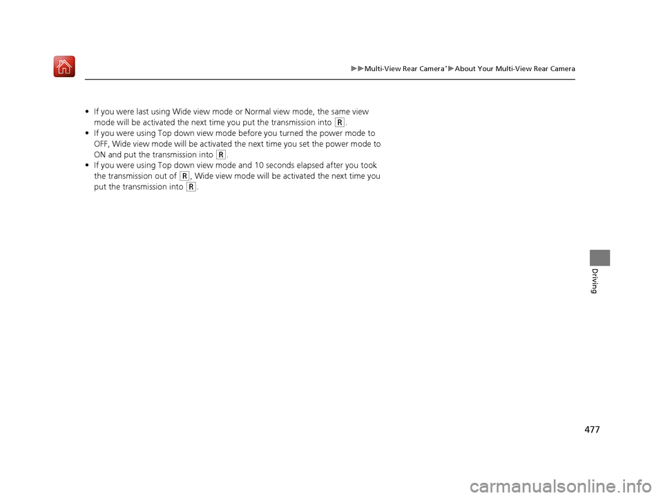 Acura RLX HYBRID 2020 Owners Manual 477
uuMulti-View Rear Camera*uAbout Your Multi-View Rear Camera
Driving
• If you were last using Wide view mode or Normal view mode, the same view
mode will be activated the next ti me you put the Acura RLX HYBRID 2020 Owners Manual 477
uuMulti-View Rear Camera*uAbout Your Multi-View Rear Camera
Driving
• If you were last using Wide view mode or Normal view mode, the same view
mode will be activated the next ti me you put the