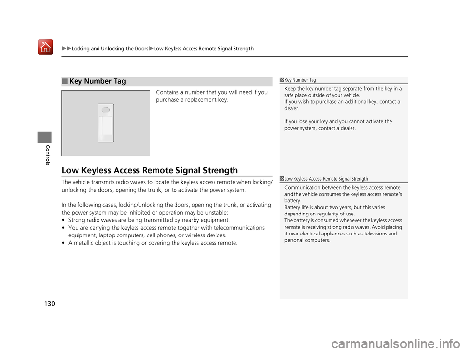 Acura RLX HYBRID 2019  Owners Manual uuLocking and Unlocking the Doors uLow Keyless Access Remote Signal Strength
130
Controls
Contains a number that you will need if you 
purchase a replacement key.
Low Keyless Access Remo te Signal Str