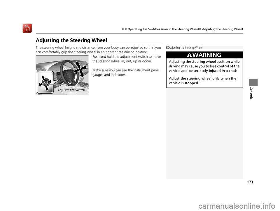 Acura RLX HYBRID 2019 Owners Manual 171
uuOperating the Switches Around the Steering Wheel uAdjusting the Steering Wheel
Controls
Adjusting the Steering Wheel
The steering wheel height and distance from your body can be adjusted so that Acura RLX HYBRID 2019 Owners Manual 171
uuOperating the Switches Around the Steering Wheel uAdjusting the Steering Wheel
Controls
Adjusting the Steering Wheel
The steering wheel height and distance from your body can be adjusted so that